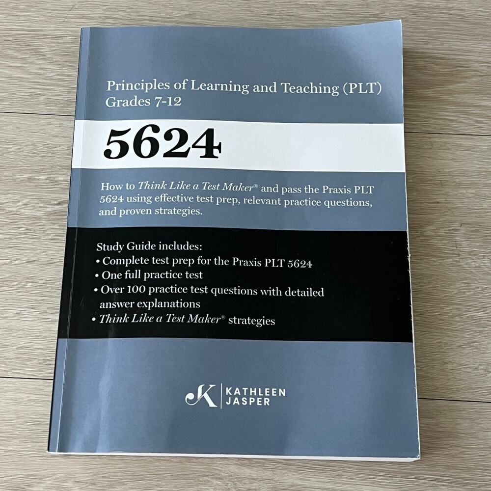Praxis PLT 5624 Principles of Learning & Teaching Grades 7-12 Study Guide